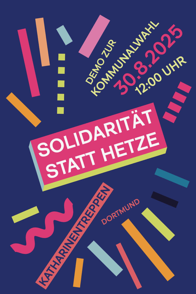 Das Bild zeigt das Aktionsplakat. Auf dunkelblauem Hintergrund strahlen sternförmig bunte Formen vom mittig platziertem Slogan 'Solidarität statt  Hetze' ab. In dem Stil sind auch Ort und Zeit der Demo eingefügt. 